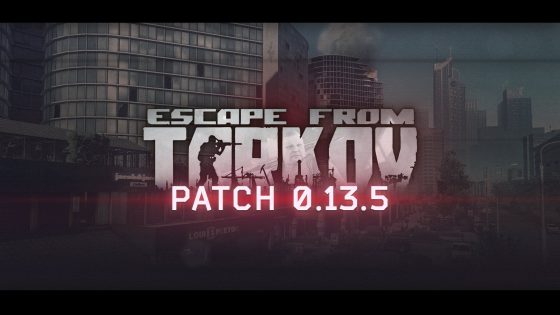 Escape from Tarkov 0.13.5 Patch Notes and New Wipe
